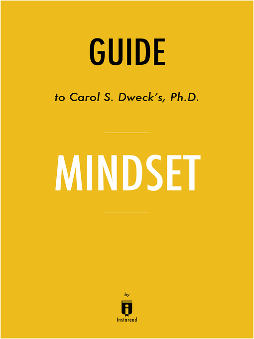 Title details for Guide to Carol S. Dweck's, Ph.D. Mindset by Instaread by Instaread - Available